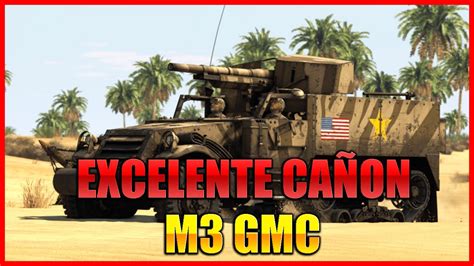 Un Semioruga Bien Armado M3 GMC War Thunder YouTube