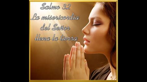 La Misericordia Del Se Or Llena La Tierra Salmo Youtube