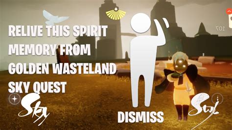 Relive This Spirit Memory From Golden Wasteland Dismiss Daily Quest