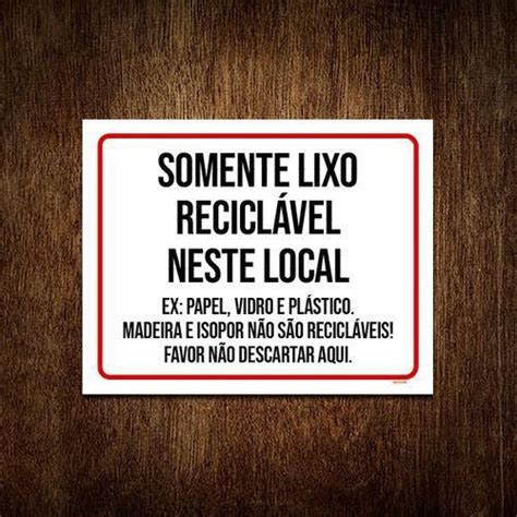 Placa Sinaliza O Somente Lixo Recicl Vel Neste Local X Sinalizo