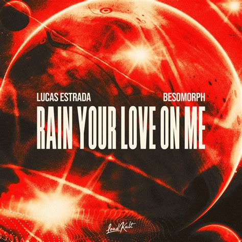 Rain Your Love On Me Single By Lucas Estrada Spotify