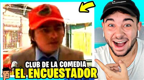 Reacci N A El Club De La Comedia El Encuestador Youtube