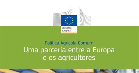 Pol Tica Agr Cola Comum Uma Parceria Entre A Europa E Os Agricultores