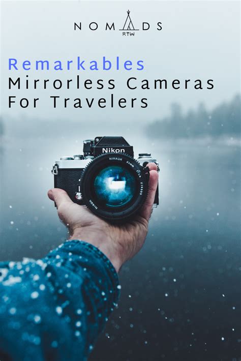 Mirrorless Cameras Are One Of The Best Options For Travelers Check A