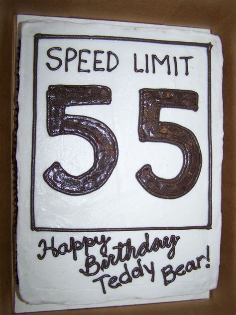 Speed Limit 55 Birthday Speed Limit Let Them Eat Cake Pinterest