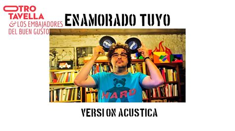 Enamorado Tuyo Versi N Ac Stica Original Youtube