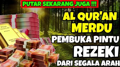 Putar Sekarang Juga Pembuka Pintu Rezeki Surah Al Waqiah Merdu