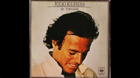 Quando Si Ama Davvero Julio Iglesias Quei Favolosi Anni 60 70 80