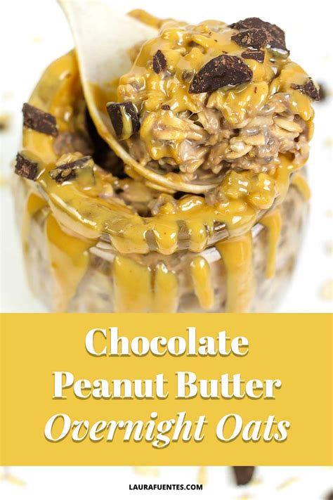 Epic Chocolate Peanut Butter Overnight Oats Laura Fuentes