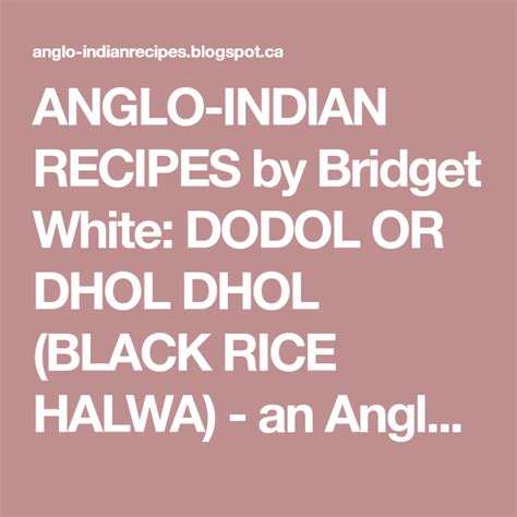 Anglo Indian Recipes By Bridget White Dodol Or Dhol Dhol Black Rice