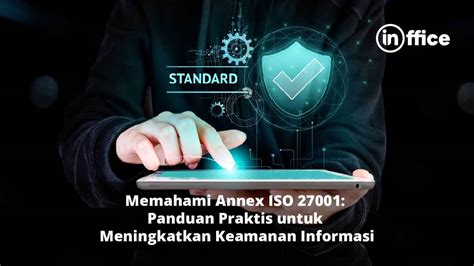 Memahami Annex ISO 27001 Panduan Praktis Untuk Meningkatkan Keamanan