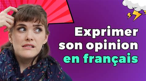 Exprimer son opinion en français YouTube