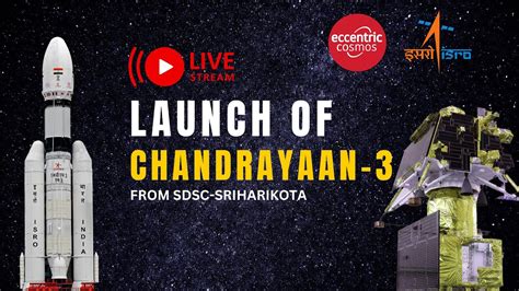 Lvm3 M4 Chandrayaan 3 Launch Live From Slp Sdscshar Indias Lunar