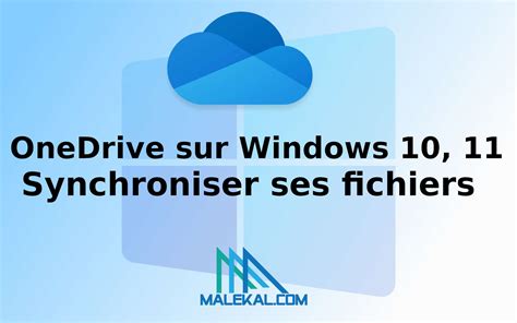 Utiliser Onedrive Sur Windows Pour Synchroniser Ses Fichiers