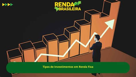 Descubra Como Investir Em Renda Fixa E Alcançar A Riqueza