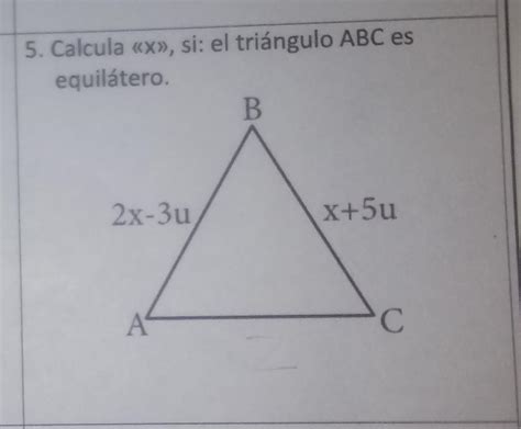 Calcula X Si El Triangulo Abc Es Equilatero Brainly Lat