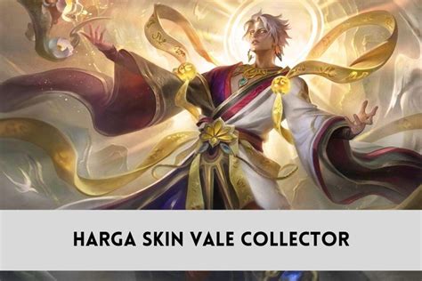 Inilah Harga Skin Vale Collector Mei Cuma Segini Green Screen