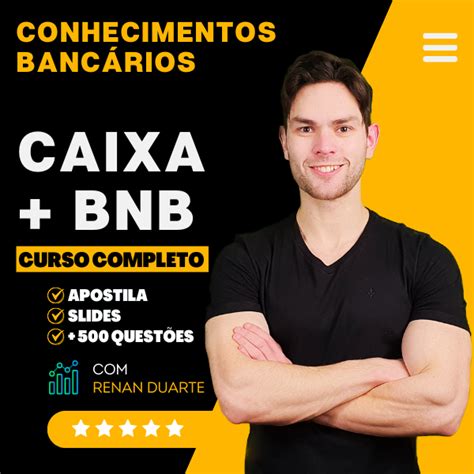 Curso de Conhecimentos Bancários Caixa BNB Renan Duarte