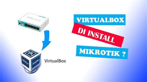 Cara Mudah Install Mikrotik Di Virtualbox Lengkap YouTube