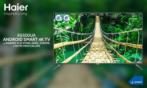 The feature filled Haier Android Smart 4K TV- Stunning color images ...