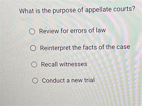 Solved What Is The Purpose Of Appellate Courts Review For Chegg