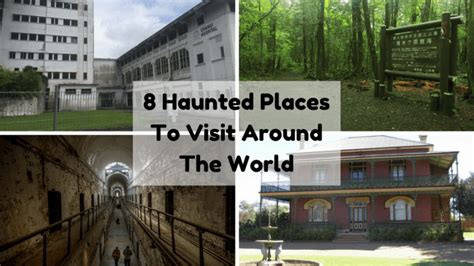 8 Haunted Places To Visit Around The World