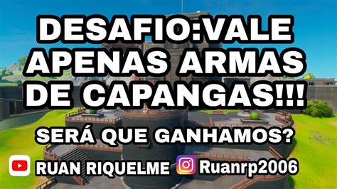 FORTNITE DESAFIO SO VALE ARMA DE CAPANGA SERA QUE GANHAMOS YouTube