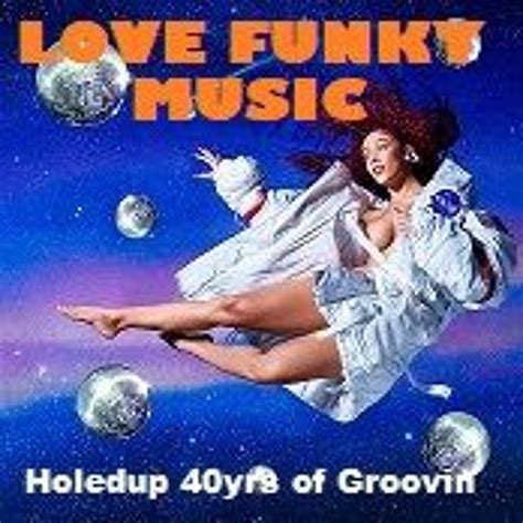 Stream Love Funky Music By Holedup Listen Online For Free On Soundcloud