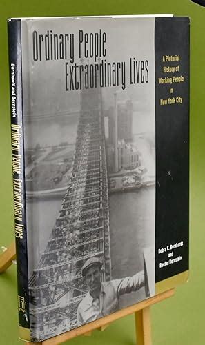 Ordinary People Extraordinary Lives A Pictorial History Of Working People In New York City