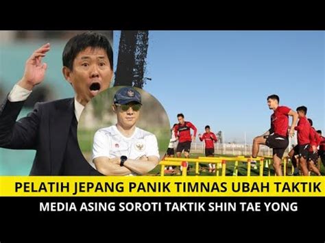 MEDIA EROPA SAMPAI SOROTI TIMNASUbah Jam Latihan Demi Kalahkan Jepang