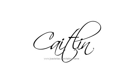 Caitlin Name Tattoo Designs Name Tattoos Tattoo Designs Name Tattoo