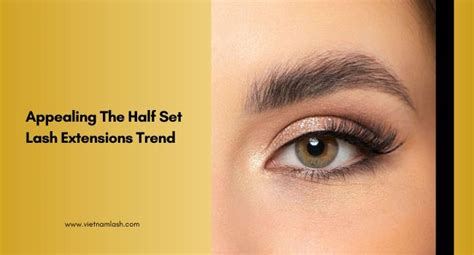 Flaunt Your Flutters The Half Set Lash Extensions Trend