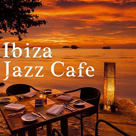 Play Ibiza Jazz Cafe By Luxury Lounge Cafe Allstars Chilled Jazz