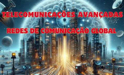 Revolução Tecnológica Telecomunicações Avançadas EhJapa