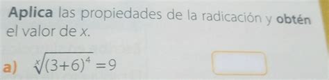 Solved Aplica Las Propiedades De La Radicaci N Y Obt N El Algebra