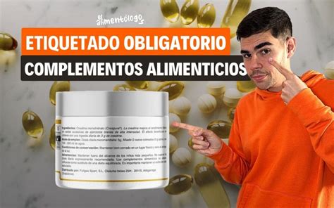 Etiquetado Complementos Alimenticios Obligatorio Lo Que Deben Cumplir