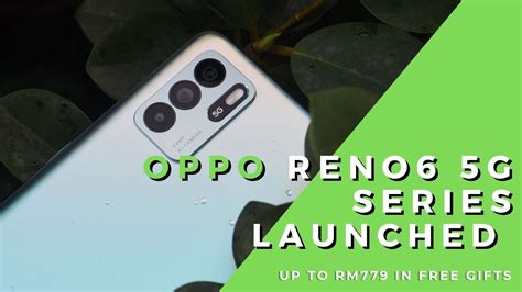 OPPO Reno6 5G Series Now On Preorder In Malaysia With Up To RM779 In