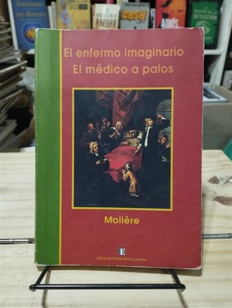 El Enfermo Imaginario El M Dico A Palos Moliere Libros De Ninguna