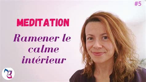 MEDITATION RAMENER LE CALME INTERIEUR YouTube