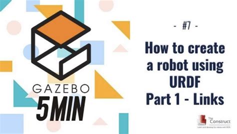 Gazebo In Minutes How To Create A Robot Using Urdf Part