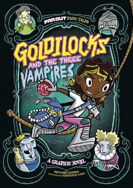 Far Out Fairy Tales Goldilocks And The Three Vampires A Graphic Novel Paperback