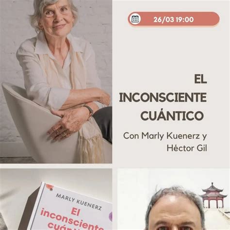 El Inconsciente Cuántico Entrevista a Marly Kuenerz por Hector Gil