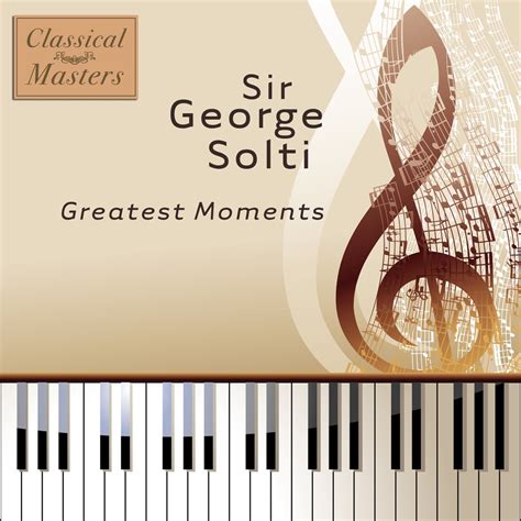 ‎greatest Moments Album By Sir Georg Solti Apple Music