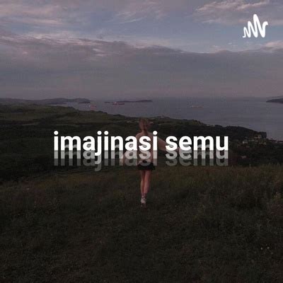 Imajinasi Semu A Podcast On Spotify For Podcasters