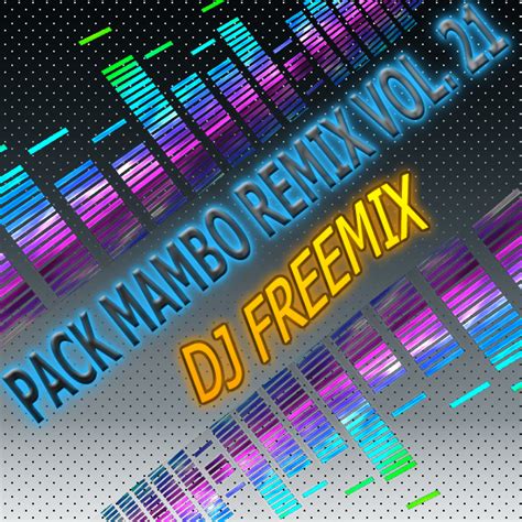 2295 PACK MAMBO REMIX VOL21 BY DJ FREEMIX Zonadjsgroup