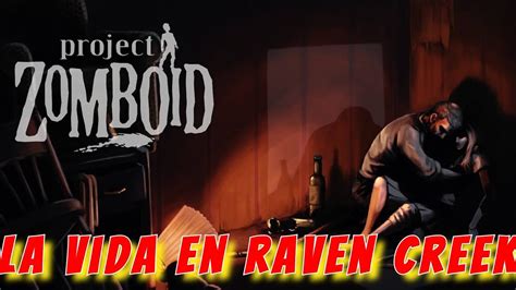 Episodio La Vida En Raven Creek Project Zomboid Youtube