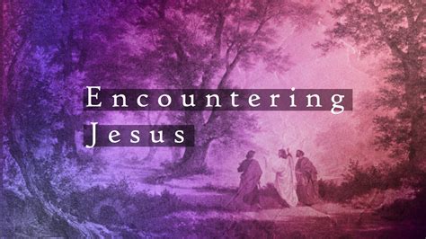 Encountering Jesus Message Series — April Sound Church