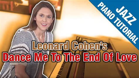 Leonard Cohen S Dance Me To The End Of Love Jazz Piano Tutorial Youtube