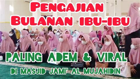 Pengajian Bulanan Di Masjid Jami Al Mujahidin Rw Depok Youtube