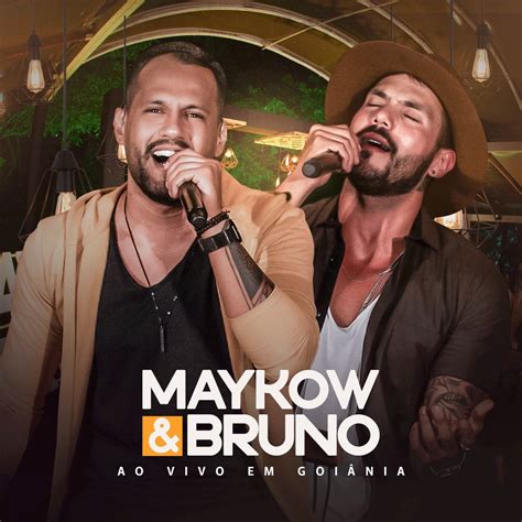 ‎ao Vivo Em Goiânia By Maykow And Bruno On Apple Music